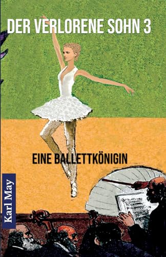 Der verlorene Sohn 3: Eine Ballettkönigin